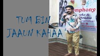 Tum Bin Jaaun Kahaa | Live | Symphony Karaoke | Music Studio | Ambarnath | Gaurav Patil