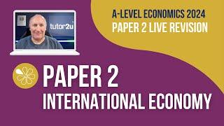 PAPER 2 (MACRO) INTERNATIONAL ECONOMY | A-LEVEL ECONOMICS 2024