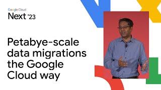 Petabyte-scale data migrations the Google Cloud way