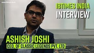 IBtimes India Exclusive with Ashish Joshi, CEO, Classic Legends Pvt. Ltd.