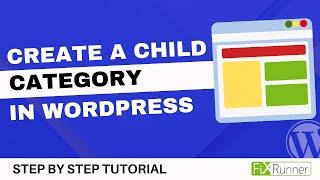 How To Create Child Category In WordPress Posts