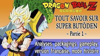 Tout sur Dragon Ball Z Super Butôden (Partie 1) - Contexte France Japon Gameplay VF Mode Histoire