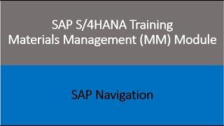 Video 02 - SAP S/4HANA Materials Management (MM) module training - Navigation in SAP