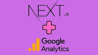 Adding Google Analytics to Next.js (w/ Script Component)