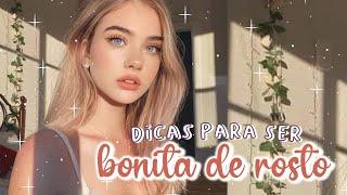 10 TRUQUES PARA SER BONITA DE ROSTO | DICAS DE COMO TER UM ROSTO BONITO *beleza, acessórios, pele* 