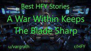 Best HFY Reddit Stories: A War Within Keeps The Blade Sharp