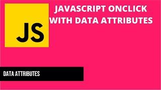 Javascript Onclick with Data Attributes