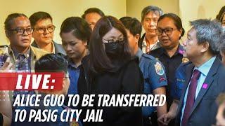 LIVE: Alice Guo to be transferred from PNP Custodial Center to Pasig City Jail Female Dormitory