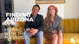 FINDING ARIZONA PODCAST VLOG EP. 18 KEEPING UP WITH THE ACEVEDOS