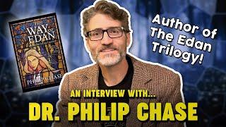 DR. PHILIP CHASE Interview! - Author of THE EDAN TRILOGY (Spoiler-Free)