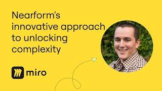 Unlocking Complexity: Nearform's Innovative Approach Using Miro