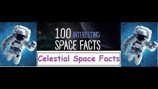 Top 100 Interesting Facts About Space by Celestial Space Facts