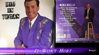 Mike Bella ~ "It Won't Hurt"