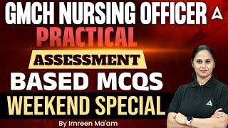 GMCH Nursing Officer 2025 | GMCH Chandigarh Nursing Officer Practical Assessment MCQs | Imreen Maam