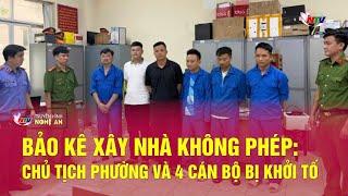 Bảo kê xây nhà không phép: Chủ tịch phường và 4 cán bộ bị khởi tố