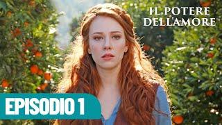 Il Potere dell'Amore - Episodio 1