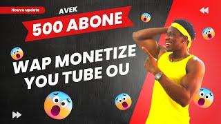 500 abone selman pou monetize youtube ou. ( Koman sa ye? ) | eksplikasyon de update youtube lan .