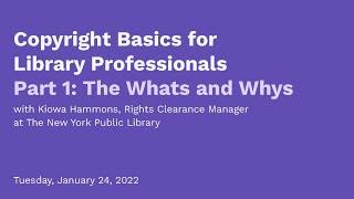 Copy That! Copyright Basics for Library Professionals, Part 1: The Whats and Whys