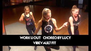 WORK U OUT - (RE-EDIT) - Vibe Vault Fit - Dance Fitness Choreo by Lucy