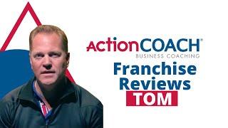 Action Coach Franchise Reviews - Tom Dougherty  | Franchise Opportunities