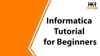 Informatica Cloud Tutorial for Beginners | Introduction to Informatica | What is Informatica - HKR