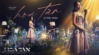 HOA TÀN - Lý Thu Thảo (Nhạc Ngoại Lời Việt)/HOA TÀN - Special Project by Ly Thu Thao