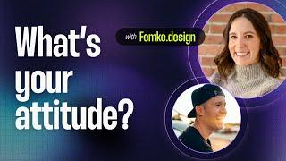 What’s your attitude? | Femke