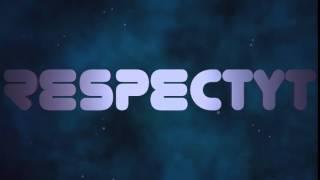 RESPECT YT INTRO 2!