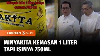 Minyakita Kemasan 1 Liter Tapi Isi 750 Ml, Mendag: Kasus Lama | Liputan 6