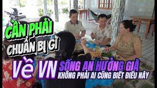 Làm Ngay Những Việc Này Trước Khi Quyết Định Về VN Sống Dưỡng Già