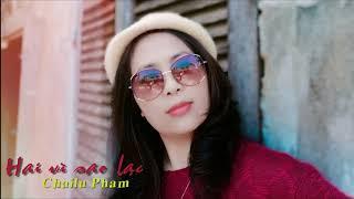 Hai Vì Sao Lạc - Cover Chailu Pham