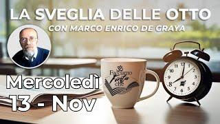 13 Nov - MARCO ENRICO DE GRAYA - La Sveglia delle Otto con@GianlucaLamberti