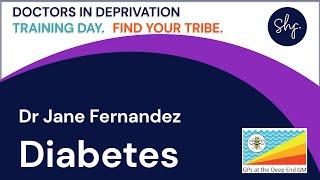 Doctors in Deprivation Day | Dr Jane Fernandez | Diabetes