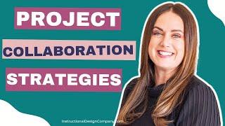 ID Project Collaboration: Success Strategies for Instructional Designers