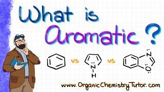 What is Aromatic? | Rules of Aromaticity