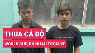 Thua cá độ bóng đá mùa World Cup, hai thanh niên đi cướp xe ôm công nghệ