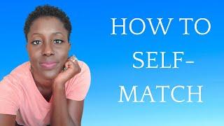 Do THIS to self-match.