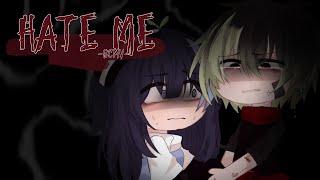 ｢ GCMV 」• Hate Me - Oc story pt2 (old) • By : Yu