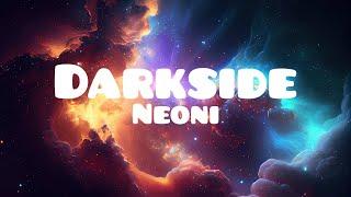 NEONI - Darkside (lyric video)