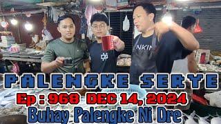 Ep: 968 /PALENGKE SERYE /DEC 14, 2024 /BUHAY PALENGKE NI DRE. #fishvendor #freshfish #palengkeserye