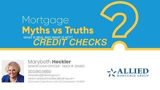 Mortgage Myths VS Truth: MULTIPLE CREDIT CHECKS