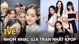 IVE - Nhóm nhạc giả trân nhất Kpop: Nhép lộ liễu, biểu cảm búp bê, phản ứng bất ngờ quá công nghiệp