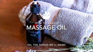 How to Make a Massage Oil: Best Carrier and Essential Oils to Choose