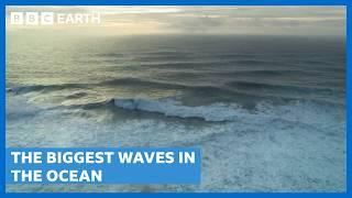 What Creates The Biggest Waves In The Ocean? | Spectacular Earth | BBC Earth Science