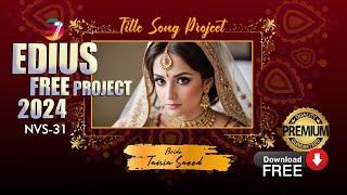 Edius New Song Project 2024 Free Download | Edius Wedding Title Project Free Download 2024 - NVS 31