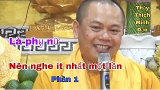 Là phụ nữ nên nghe một lần  bài giảng pháp luân hồi giành cho Phật tử nữ thầy Minh Đạo P1 (2p)