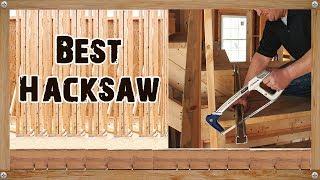 Best hacksaw Reviews For 2017 & 2018