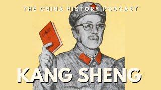 Kang Sheng | The China History Podcast | Ep. 11