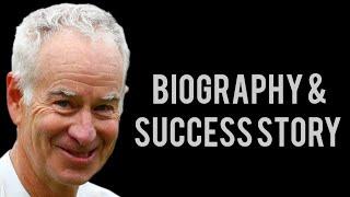 John McEnroe: The Tennis Maverick | Biography & Unmatched Success Story (4K)