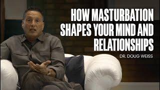 How Masturbation Shapes Your Mind and Relationships